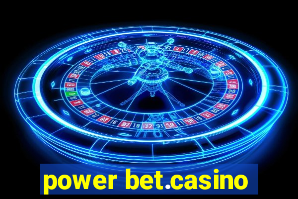 power bet.casino
